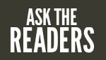 Ask the Readers